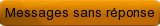 Messages sans reponse